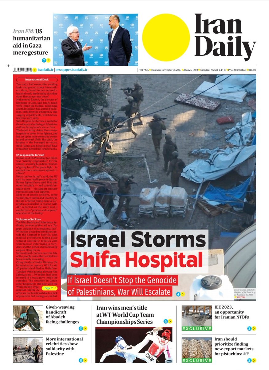 IranDailyWeb's tweet image. The #Frontpage of today&apos;s #Newspaper #IsraelTerrorism #CeasefireNowInGaza #AlShifaHospital #Gaza_War #AlShifaUnderAttack #IsraelIsATerrorist #Genocide_of_Palestinians #PalestinianLivesMatter #WTWorldcupteam #IEE2023 #NTBFs #exportmarket #pistachio