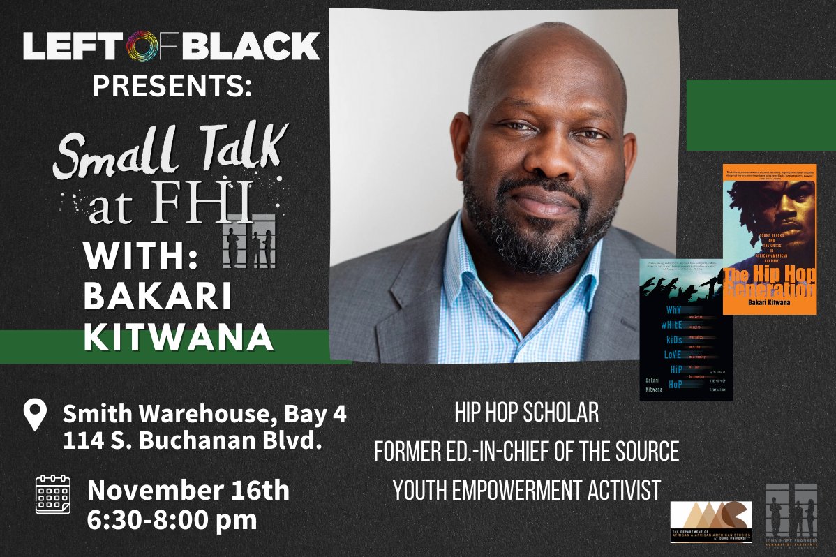 🎙️📹📖 @LeftOfBlack Presents Small Talk at @fhi_duke w/ @therealBakari, author of The Hip-Hop Generation: Young Blacks and the Crisis in African-American Culture, Why White Kids Love Hip Hop and Hip-Hop Activism in the Obama Era eventbrite.com/e/left-of-blac…
