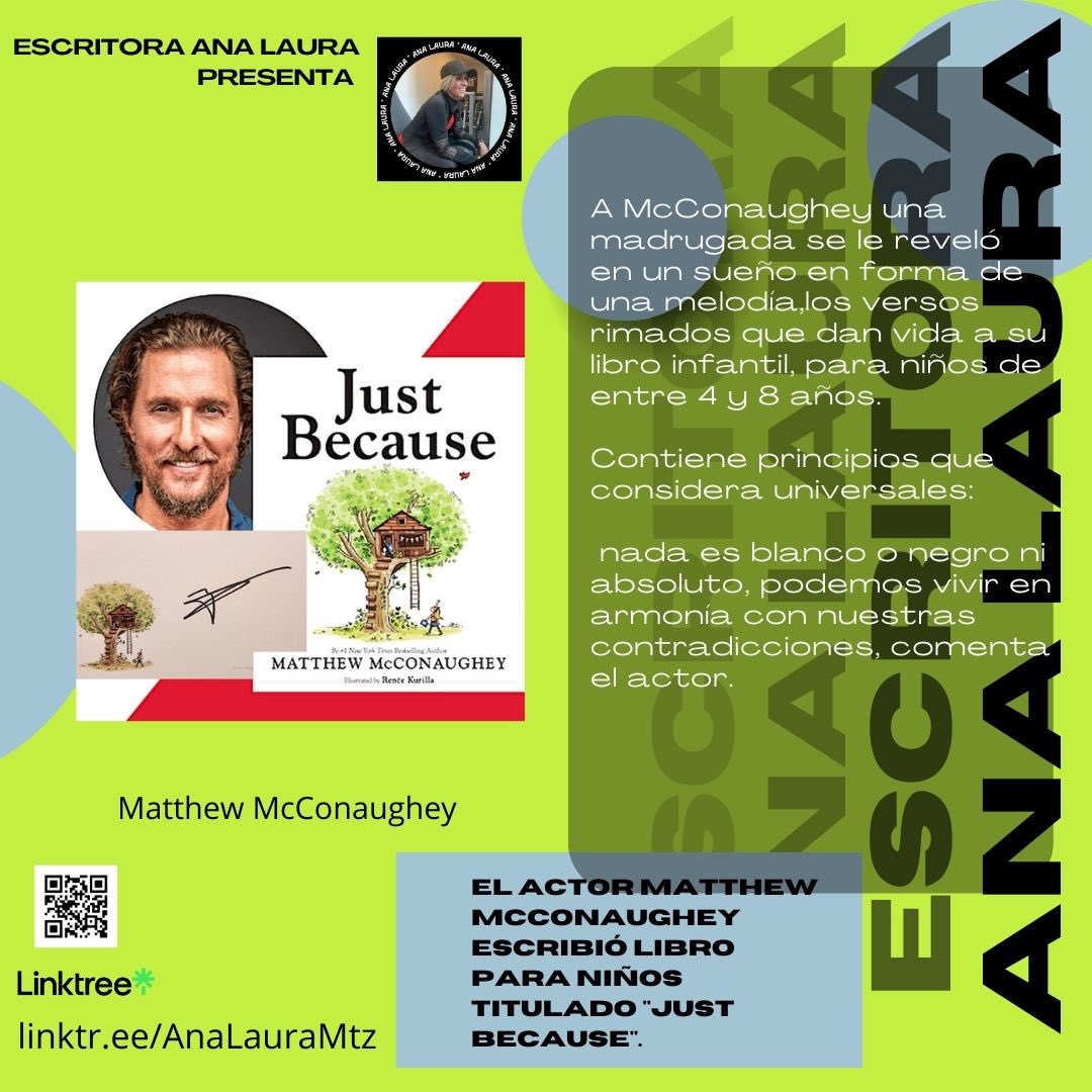 ¿Sabías qué el actor Mathew McConaughey escribió un libro infantil el cual se le reveló en un sueño?  ¿Te hubieras imaginado a este ganador del Oscar, escribiendo rimas infantiles?

#AnaLauraLibros #EscritoraAnaLaura #AnaLauraMtz #MathewMcConaughey #JustBecause #LibroInfantil