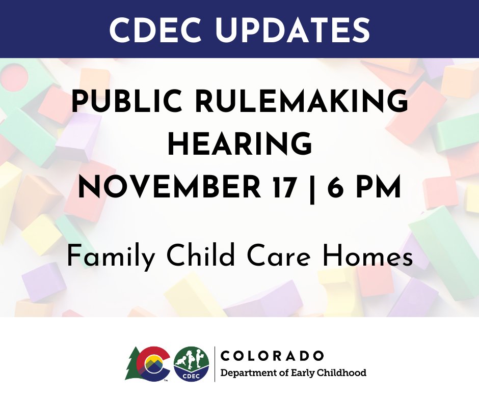 The CDEC will hold a rulemaking hearing on November 17th to review the proposed permanent rules for Family Child Care Homes (FCCH). 
Details and link to join: 
cdec.colorado.gov/for-partners/r…