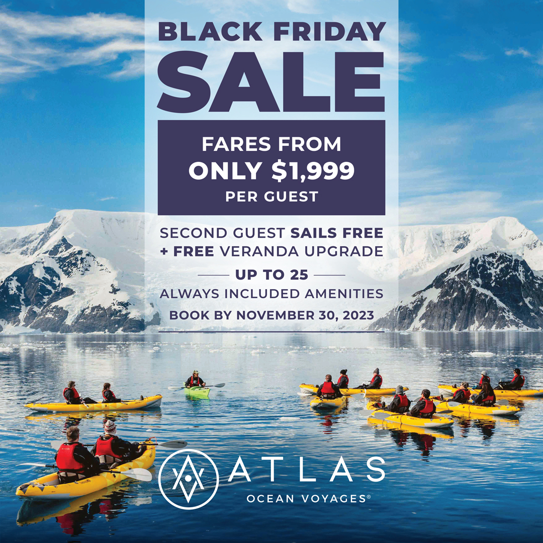 Atlas Ocean Voyages #BlackFridaySale

Book an Adventure Oceanview Stateroom (AO) and get a FREE Veranda Upgrade on many 2023 and 2024 all-inclusive expeditions.

Limited Availability — Book by 11/30!

Contact us for a list of available sailings and a quote!
#atlasoceanvoyages