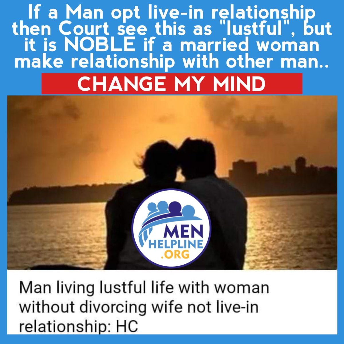 menhelpline's tweet photo. Surprisingly, if a Man opt live-in relationship then Court see this as "lustful", but it is NOBLE if a married woman make relationship with other man. Seems that #JudgeUncle don't like men..
#changemymind
#InternationalMensDay #imd2023 #mensday #mensday2023 https://t.co/t5AdOhM8IT
