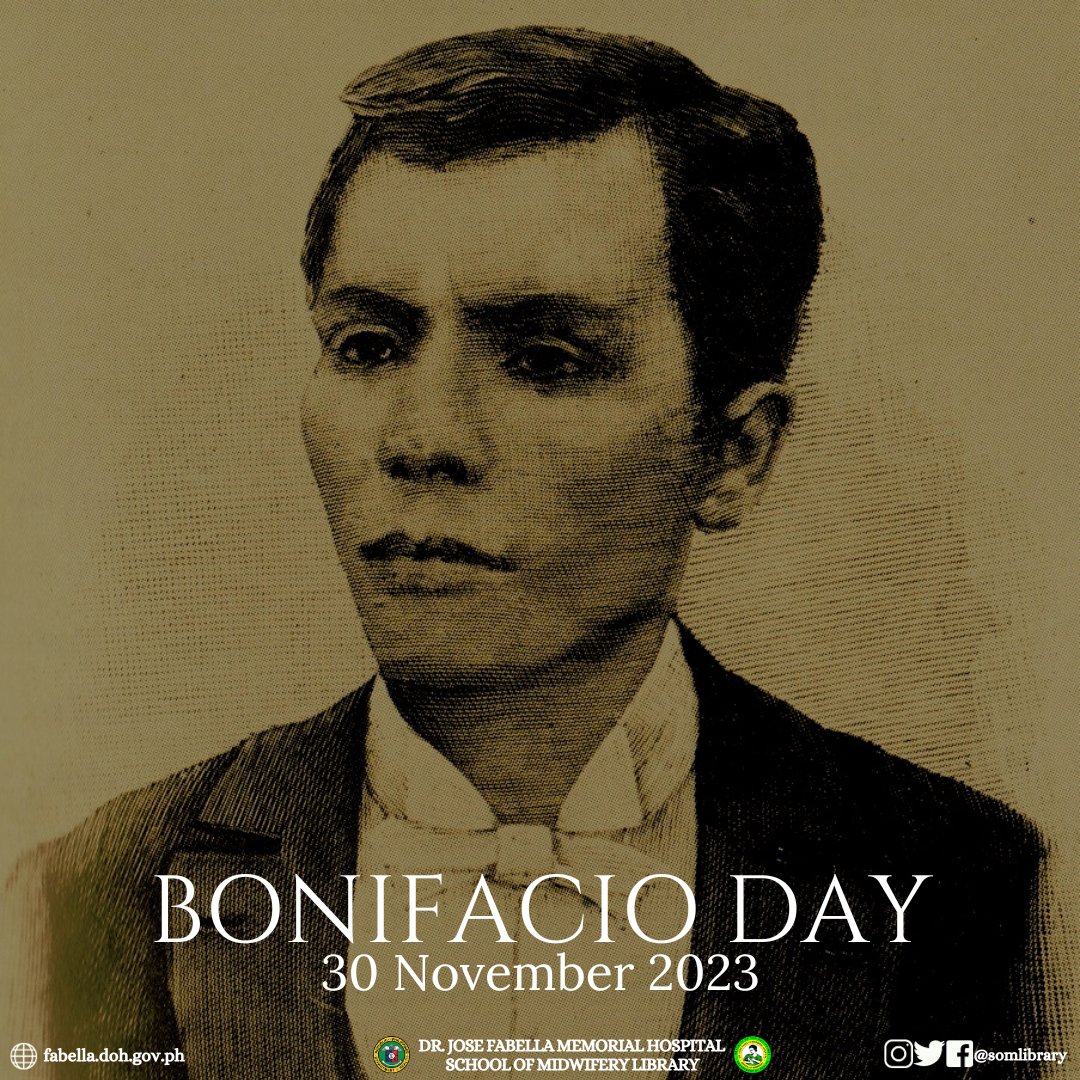 somlibrary's tweet image. The Dr. Jose Fabella Memorial Hospital - School of Midwifery Library joins the commemoration of the birth of Andres Bonifacio which is, according to Proclamation no. 90 by President Ferdinand Marcos Jr., being celebrated today, 27 November 2023.

#SOMLibrary