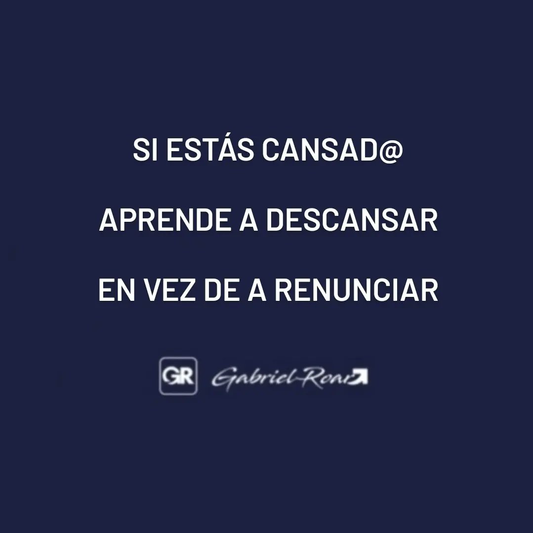 Descansa en vez de renunciar...

Léelo de nuevo