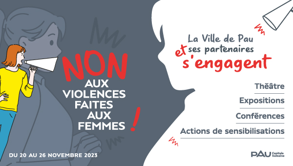 #25novembre 
La semaine de lutte contre les violences faites aux femmes est proposée par la <a href="/Ville_Pau/">Pau, Capitale Humaine</a> et les acteurs du territoire qui s’engagent, depuis de nombreuses années, pour alerter, accompagner et protéger les victimes de violences.
Programme ➡ cutt.ly/pwY8P00H
