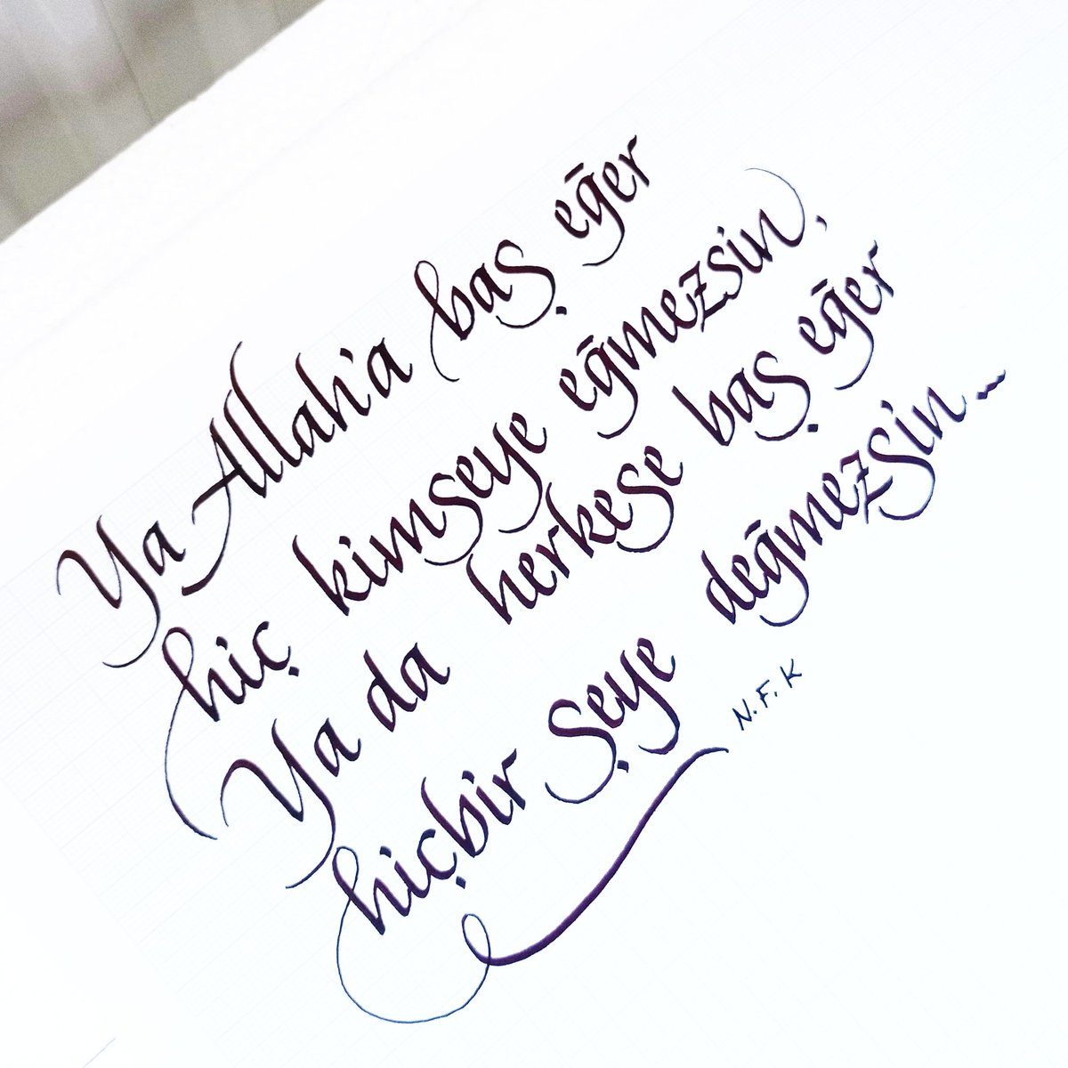 Ya Allah'a baş eğer hiç kimseye eğmezsin
Ya da herkese baş eğer hiçbir şeye değmezsin #nfk