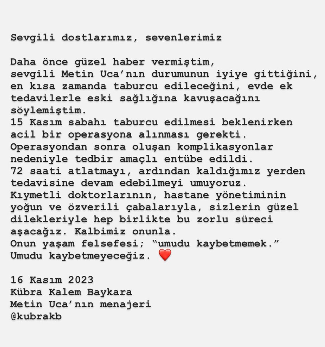 Metin Uca (@metinuca) on Twitter photo Sevenlerine, canımız Metin Uca’nın sağlık durumu hakkında bilgi
16 Kasım 2023
Kübra Kalem Baykara
Metin Uca’nın menajeri
<a href="/kubrakb/">Kübra Kalem Baykara</a> Sevenlerine, canımız Metin Uca’nın sağlık durumu hakkında bilgi
16 Kasım 2023
Kübra Kalem Baykara
Metin Uca’nın menajeri
<a href="/kubrakb/">Kübra Kalem Baykara</a>