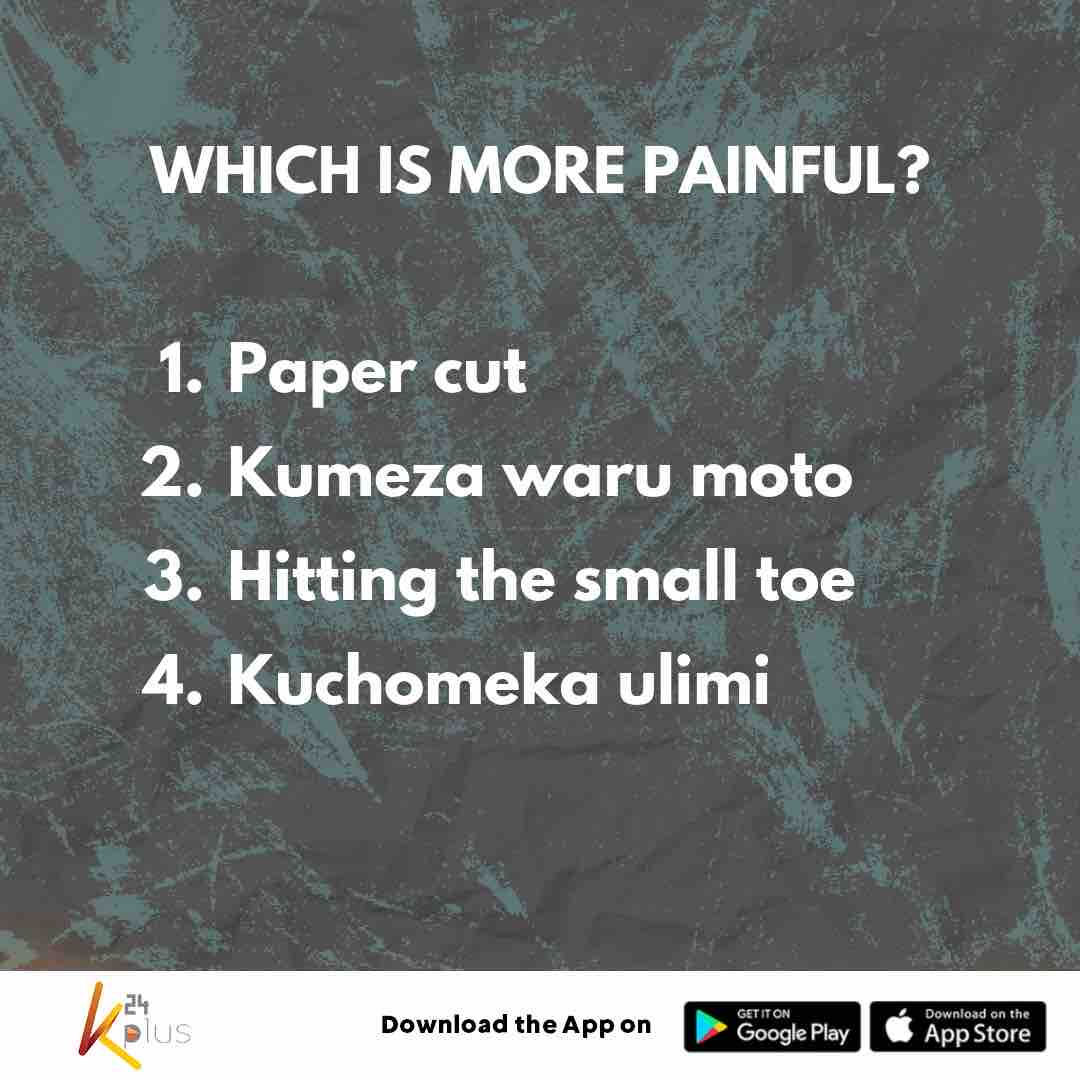 K24Tv's tweet photo. Which is more painful? 🤷🏾‍♂️

#K24Plus #K24PlusApp #K24PlusExperience https://t.co/sheirxdLKD