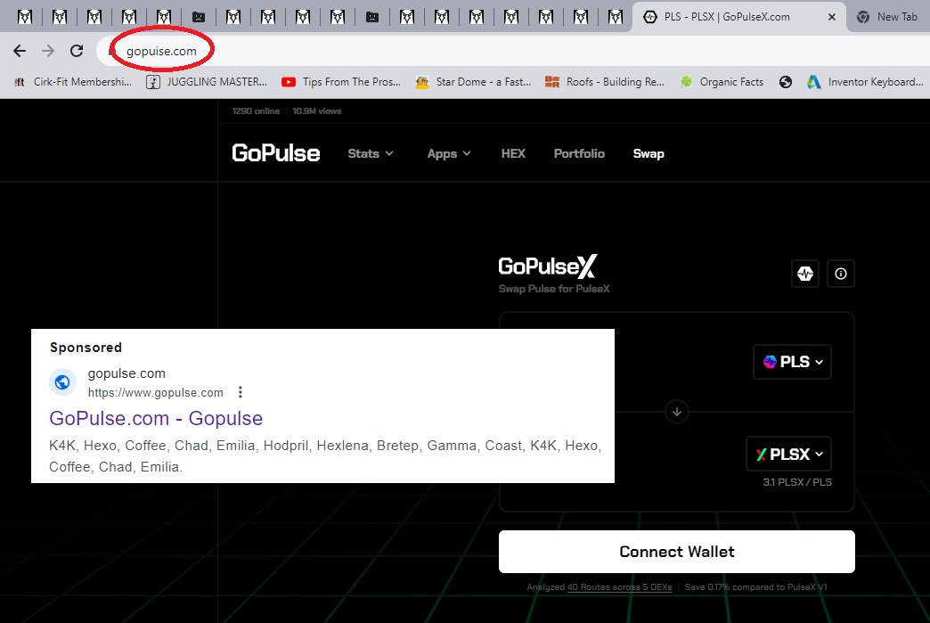 $PLS people Careful what you click on... esp. google sponsored links... always double check! <a href="/GoPulsecom/">GoPulse.com - The PulseChain Suite</a>