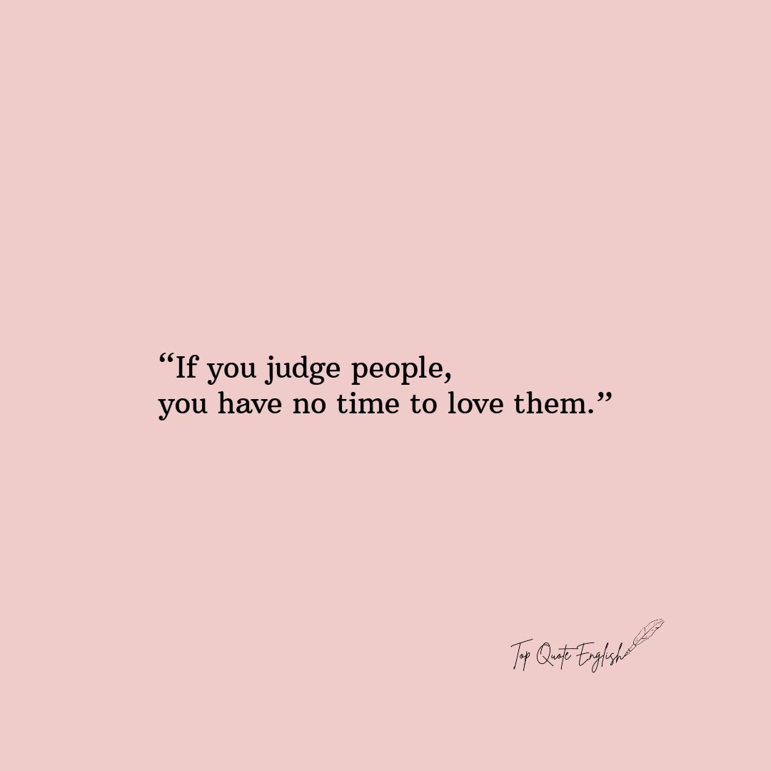 TopQuoteEnglish's tweet photo. “If you judge people, you have no time to love them.”
.
.
.
.
#TopQuoteEnglish #Motivation #mentalhealth #quotes https://t.co/03BByH8zcr