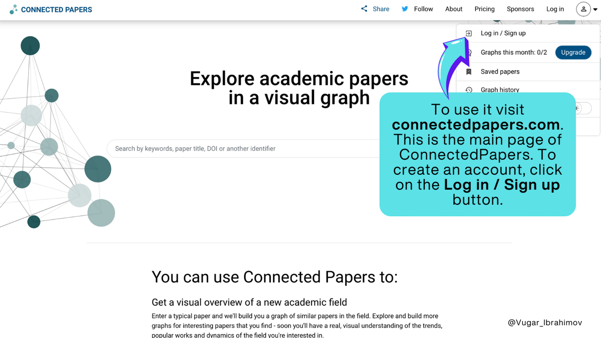 Vugar Ibrahimov (@vugar_ibrahimov) on Twitter photo Meet <a href="/ConnectedPapers/">Connected Papers</a>.
To use it visit connectedpapers .com.
This is the main page of ConnectedPapers.
To create an account, click on the Login button. Meet <a href="/ConnectedPapers/">Connected Papers</a>.
To use it visit connectedpapers .com.
This is the main page of ConnectedPapers.
To create an account, click on the Login button.