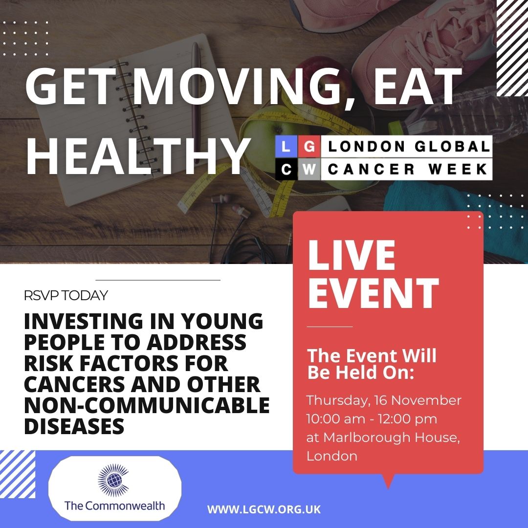 📢 Join us at #LondonGlobalCancerWeek for a pivotal event hosted by @commonwealthsec! Explore behavior's role in addressing cancers & NCDs. Discover the Commonwealth Youth Framework for active & healthy living!🏃‍♀️🥗 16th Nov, 10am-12pm GMT. RSVP > bit.ly/3QsjwWx #LGCW2023