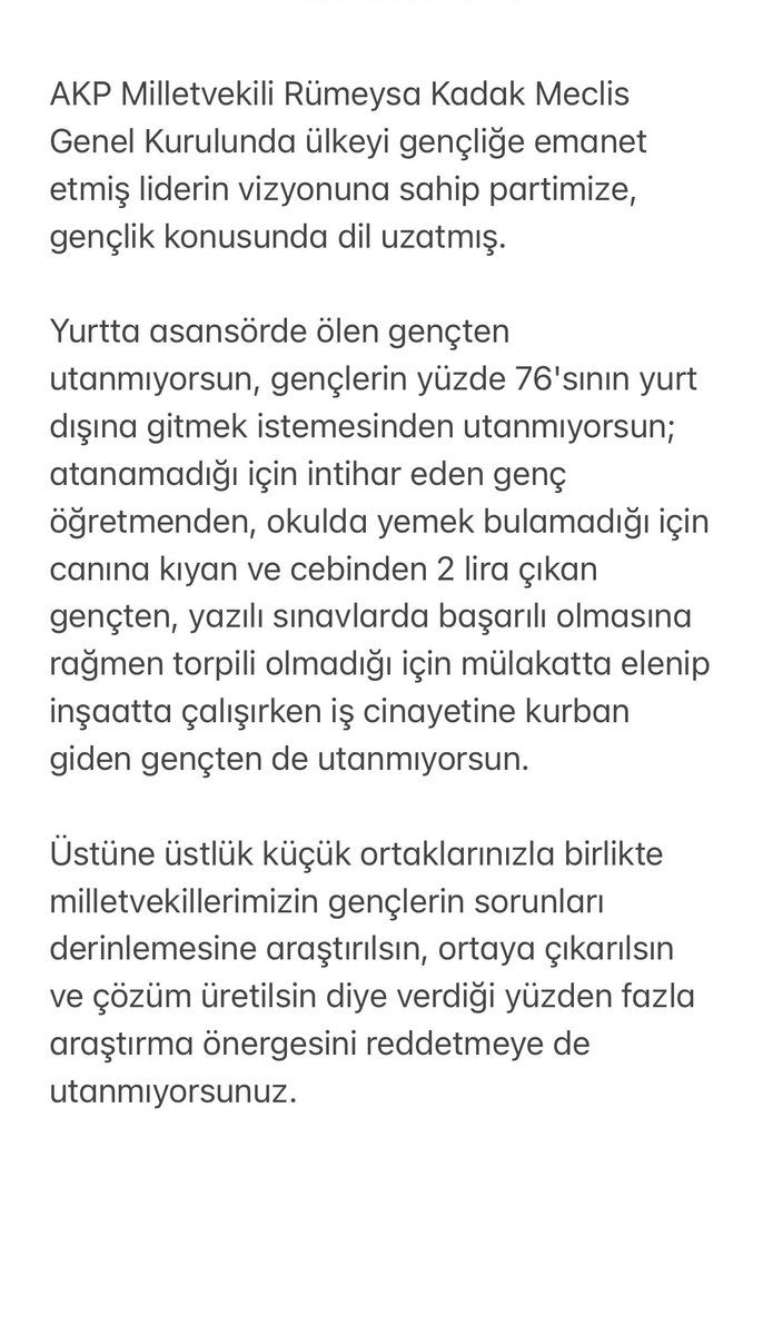 Sonra kürsüye çıkıp ben burada tüm gençlerin hakkını savunuyorum diye bas bas bağırarak konuşuyorsun.

Sana ne desek, ne yazsak boş. Ne olursa olsun sonuçta, UTANMIYORSUN!
<a href="/RumeysaKadak/">Rumeysa Kadak</a>