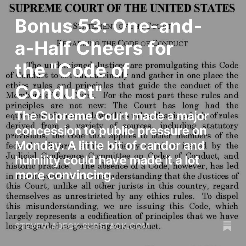 In today’s bonus issue of “One First” (for paid subscribers), I look more closely at the new “Code of Conduct,” and how #SCOTUS could’ve done a lot more to engender public trust if it took *any* responsibility for the circumstances that made the Code necessary in the first place.