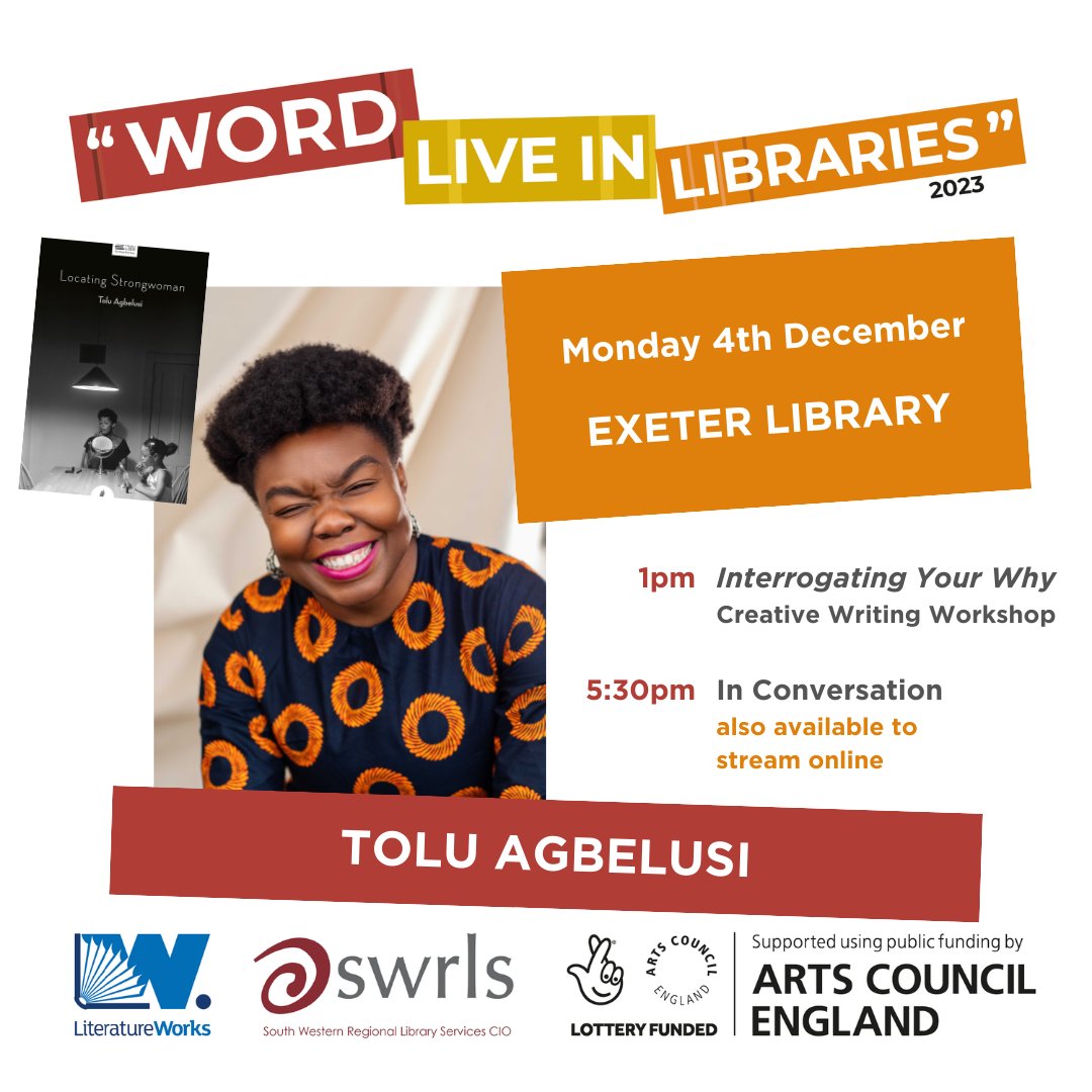 On 4th Dec, @SWRLSInfo #WordLiveinLibraries Tour presents author @ToluAgbelusi with two 'pay what you can' events at @ExeterLibrary: 📝 1pm-2pm: Interrogating Your Why - Creative Writing Workshop 🗨️ 5.30pm-6.30pm: In Conversation 🎫 bit.ly/WLILExeter