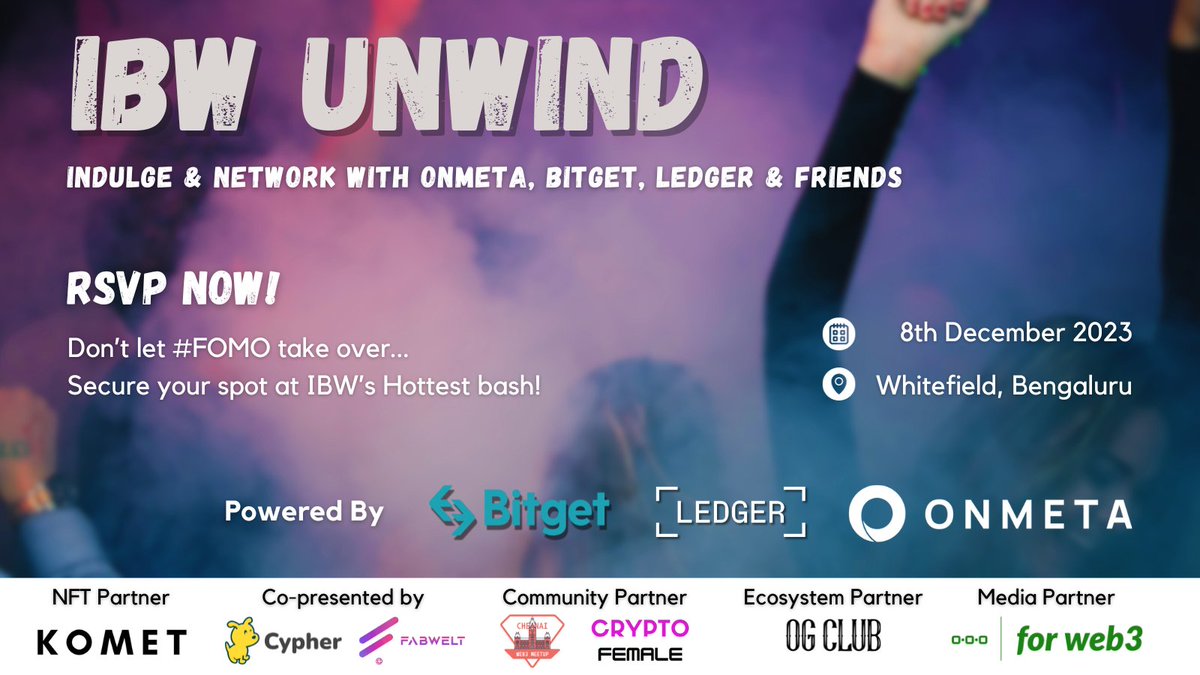 Get ready for the hottest party during Indian Blockchain Week🔥

Presenting IBW Unwind— Indulge and Network with #Onmeta, #Ledger , #Bitget  and Friends🎉

Meet and greet with the OGs of #Web3 , experience what some of the best of web3/crypto projects have to offer and enjoy