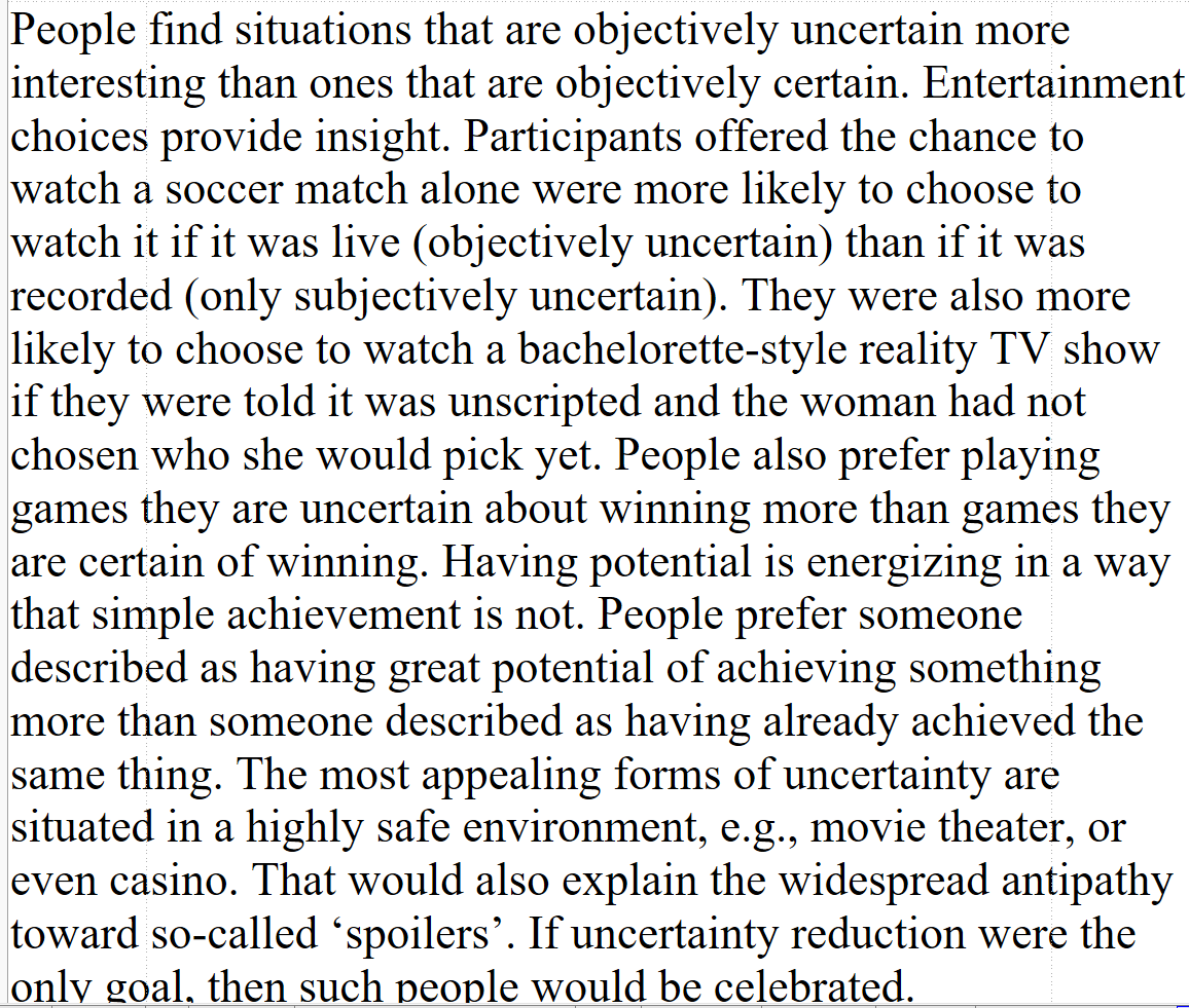 Objective uncertainty, which refers to future events that have not yet been determined, can be the spice of life, making entertainment more enjoyable. tandfonline.com/doi/abs/10.108…