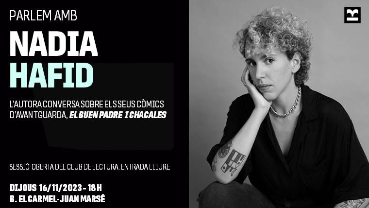 🔖Avui #ParlemAmb #NadiaHafid sobre els seus còmics d'avantguarda: El buen padre (<a href="/penguinlibros/">Penguin España 🐧📚</a>, 2020) i Chacales (<a href="/SapristiComic/">Sapristi Comic</a>, 2022)

🗓️Dijous 16 de novembre
⌚️18 h
📍Biblioteca #bbcnElCarmel
🔗via.bcn/1Prk50Q7MMB
👉Sessió oberta del Club de lectura. Entrada lliure