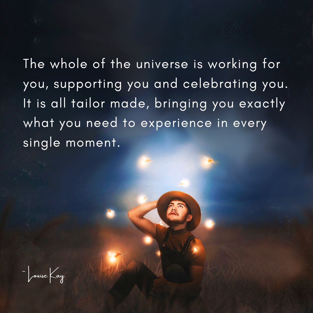 The whole of the universe is working for you, supporting you and celebrating you. It is all tailor made, bringing you exactly what you need to experience in every single moment.