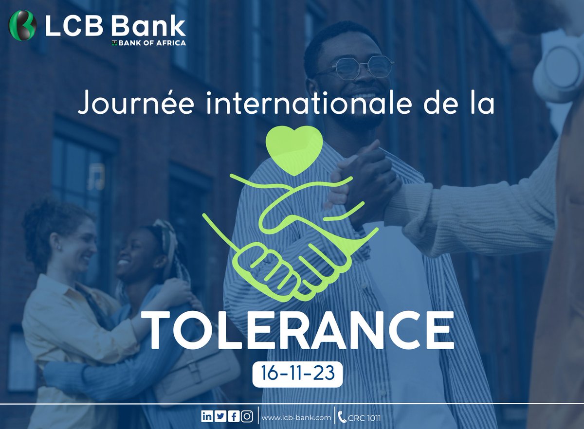 JOURNEE INTERNATIONALE DE LA TOLERANCE :
« La tolérance est le respect, l'acceptation et l'appréciation de la richesse et de la diversité des cultures de notre monde, de nos modes d'expression et de nos manières d'exprimer notre qualité d'êtres humains. »

#LCBBank