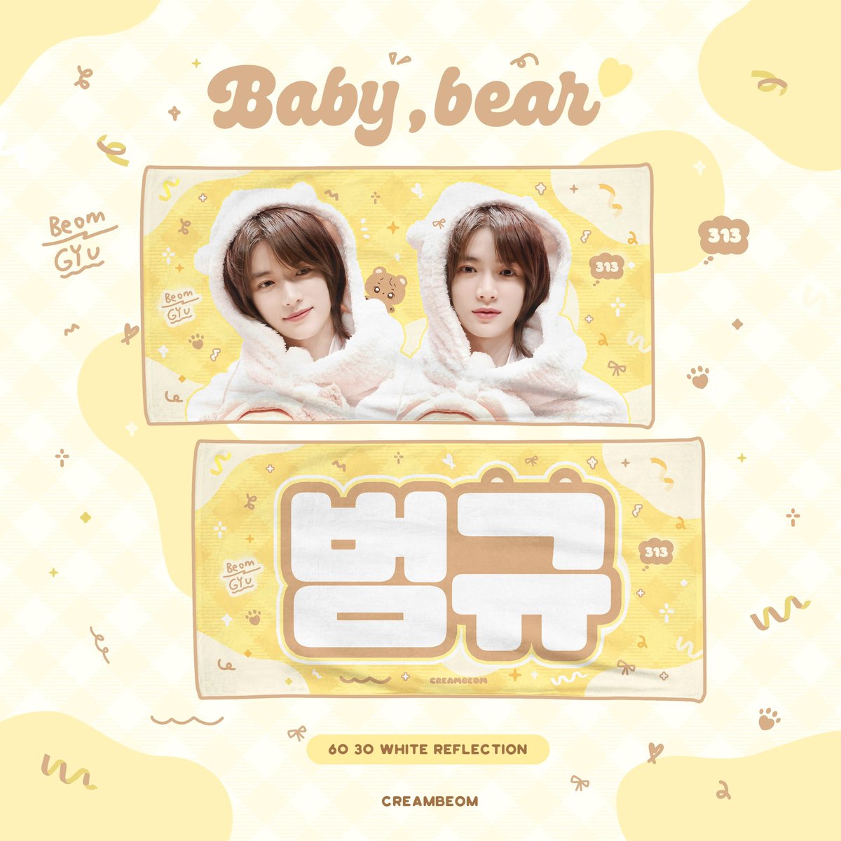 +
𝟤𝟢𝟤𝟥 winter
𝒄𝒉𝒆𝒆𝒓𝒊𝒏𝒈 𝒌𝒊𝒕 𝑓𝑜𝑟 𝐵𝑒𝑜𝑚𝑔𝑦𝑢

🗓 ~ 11.26
📦배송/현장수령

자세한 내용은 아래링크를 참고해주세요!
forms.gle/A6WVvdFST2GqPZ…

RT 3분께 슬로건 보내드립니다💌

You can open G.O without asking
-
#범규   #BEOMGYU       
#TOMORROW_X_TOGETHER        
#TXT