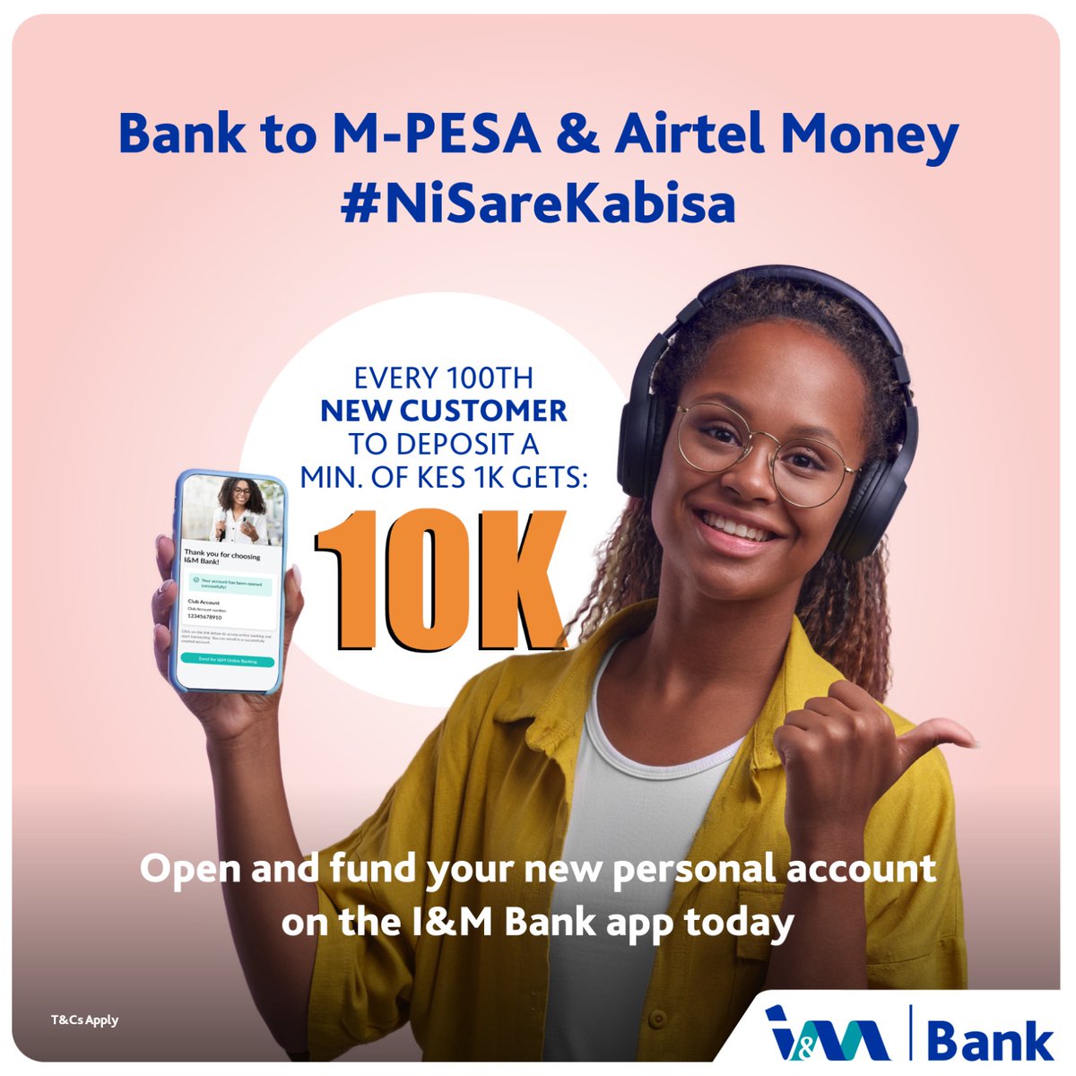 Open an IM Bank personal account, deposit 1k, and if you're our 100th customer, you could walk away with a generous 10k open your IM Bank Account through the I&M Bank On The Go app and indulge in the added benefit of Free Bank to MPESA

#NiSareKabisa