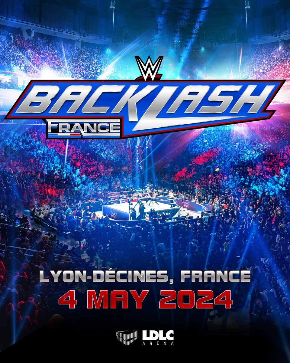 Catch-Newz on X: C'est officiel ! La France aura droit au premier PPV de  la #WWE de son histoire avec la tenue de Backlash le samedi 4 mai 2024 au  sein de