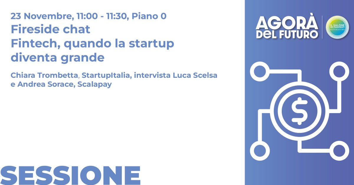 Payvolution's tweet photo. Agorà del futuro - #salonepagamenti #23novembre 📌 Iscriviti gratuitamente https://t.co/bI5RIbC5wx al Fireside Chat #FinTech, quando la #startupdiventa grande? @Trumphy @startup_italia intervista Luca #Scelsa, @ScalapayEU e Andrea #Sorace #CLO #Scalapay #payvolution https://t.co/UZHKFR0sdn