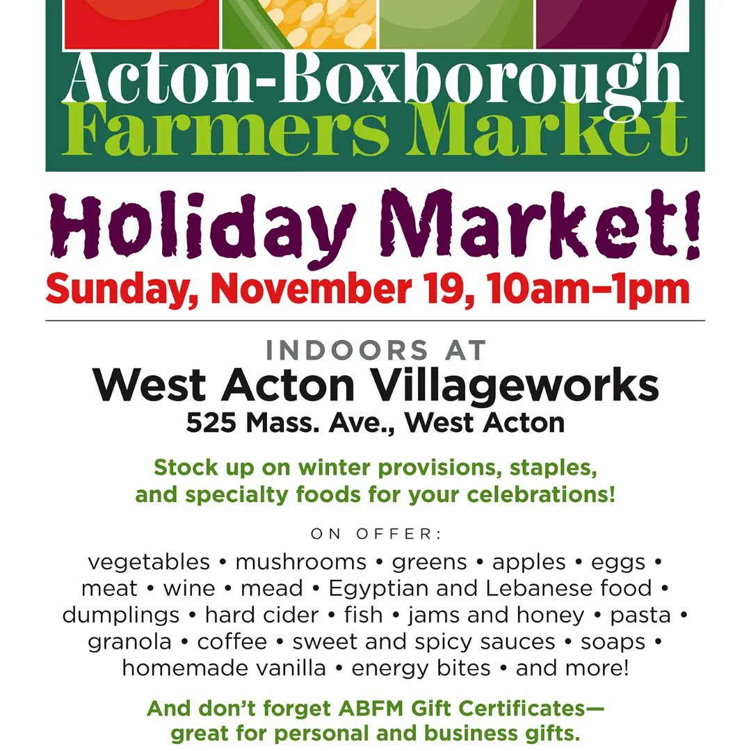 The ABFM Holiday market will be held this Sunday, November 19th, from 10am to 1pm, indoors at the West Acton Villageworks!
See abfarmersmarket.org for more information.
#actonma
#boxboroughma
#farmersmarket
#localfarms
#localfood
#shoplocal
#WAVillageworks
#katsbakeryandmore