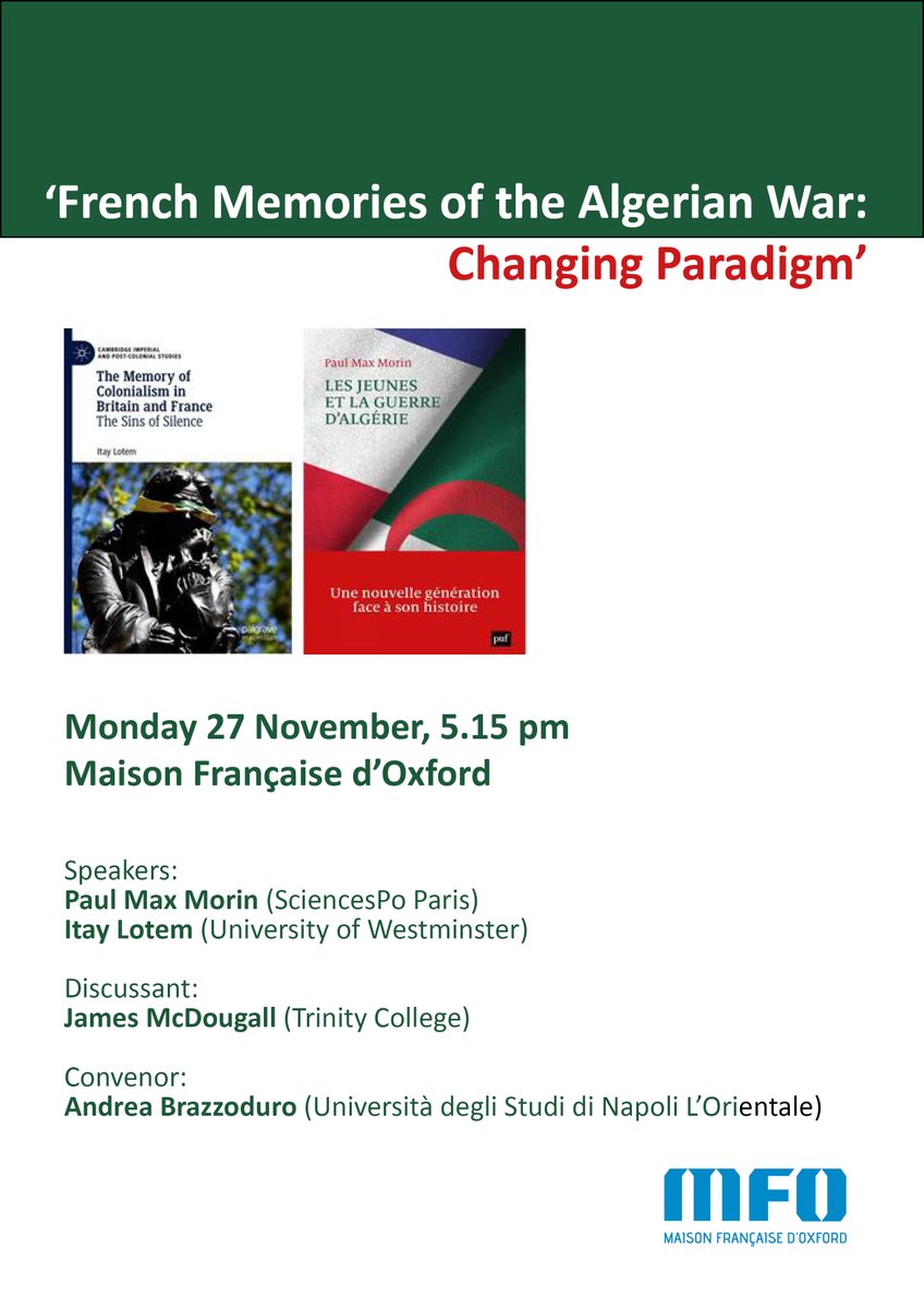 ‘French Memories of the Algerian War: Changing Paradigm’ Please join us for a discussion with Paul Max Morin @PaulMaxMorin1, Itay Lotem @ILotem, and James McDougall @jamesrmcd on Monday 27 November at 5.15pm. Free registration required: ticketsource.co.uk/maison-francai…