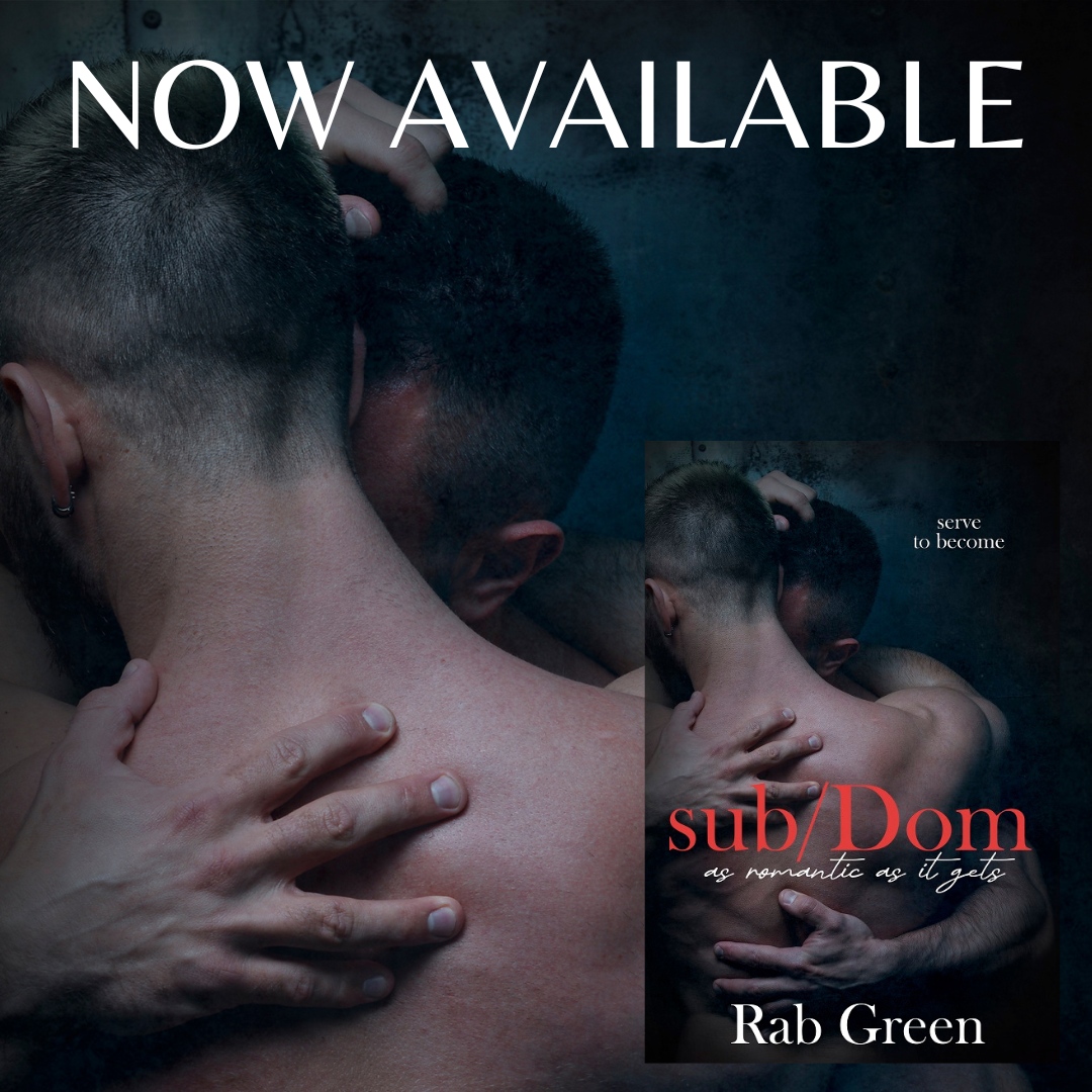 Sub/Dom by Rab Green is OUT NOW!

Twelve hours wearing his collar—that’s how it starts. But where does it lead when you give yourself over to what you want the most? 
@ninestarpress

#queerromance #spicybooks #eroticromance #eroticromancenovel #adultromance #hotbooks #bdsm