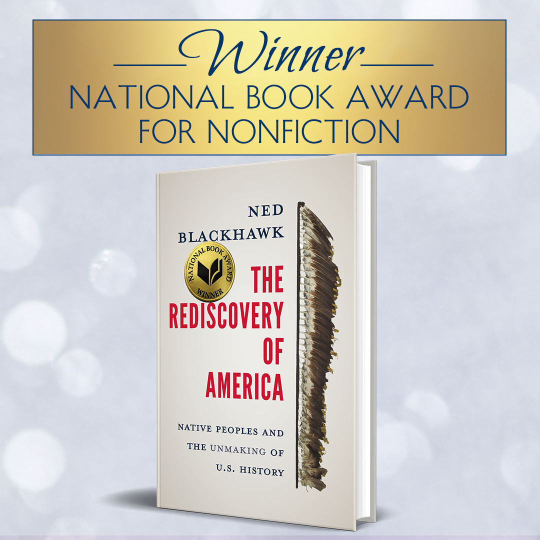 Congratulations to Ned Blackhawk, winner of the 2023 National Book Award in Nonfiction for The Rediscovery of America: Native Peoples and the Unmaking of U.S. History!  #NBAwards @nationalbook