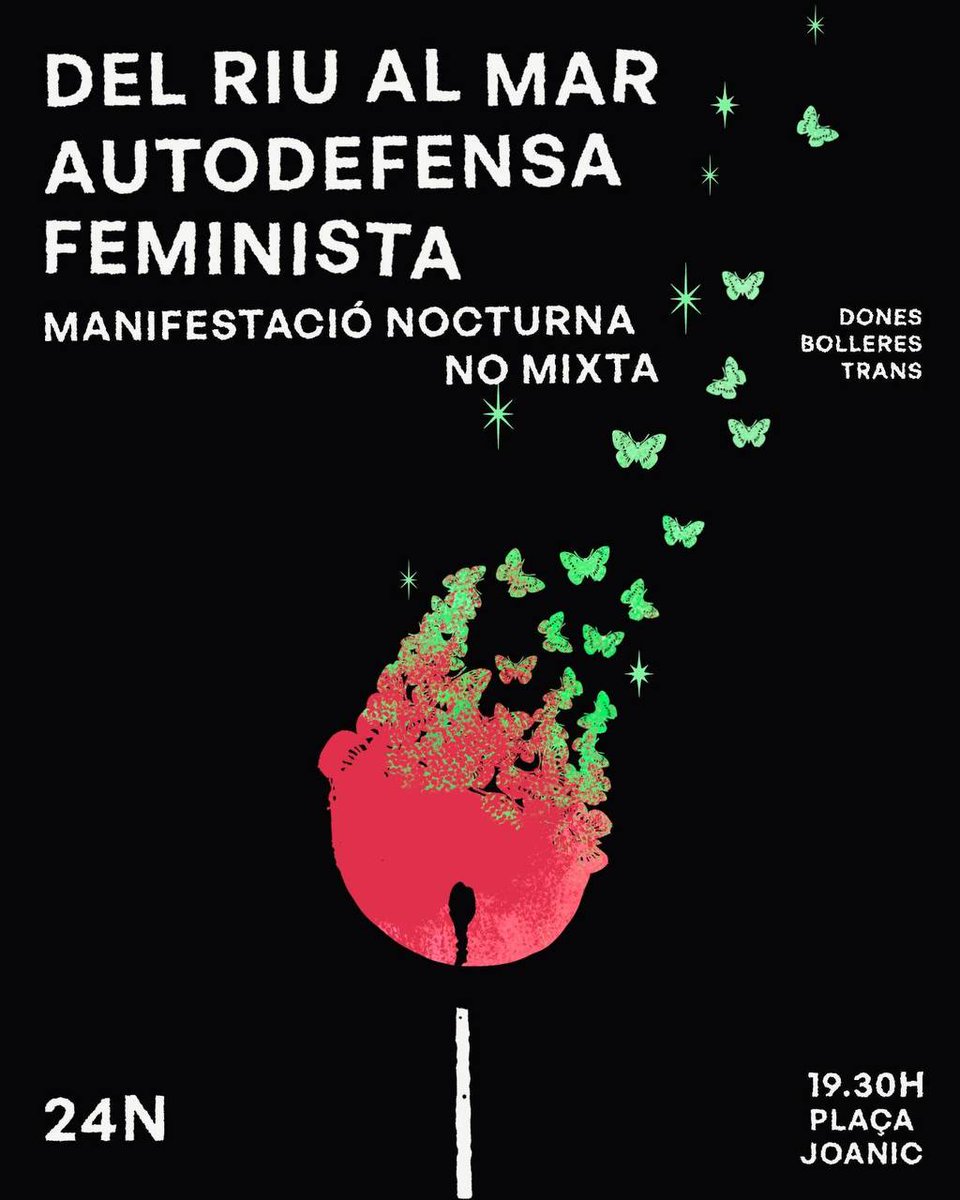 🔥MANIFESTACIÓ NOCTURNA 24N🔥  

Contra el masclisme i la violència sistèmica, ocupem els carrers i fem nostra la nit! 
Del riu al mar: autodefensa feminista 🇵🇸💜

 📆24 de novembre 
 ⏰19:30h 
📍Plaça Joanic (Barcelona)