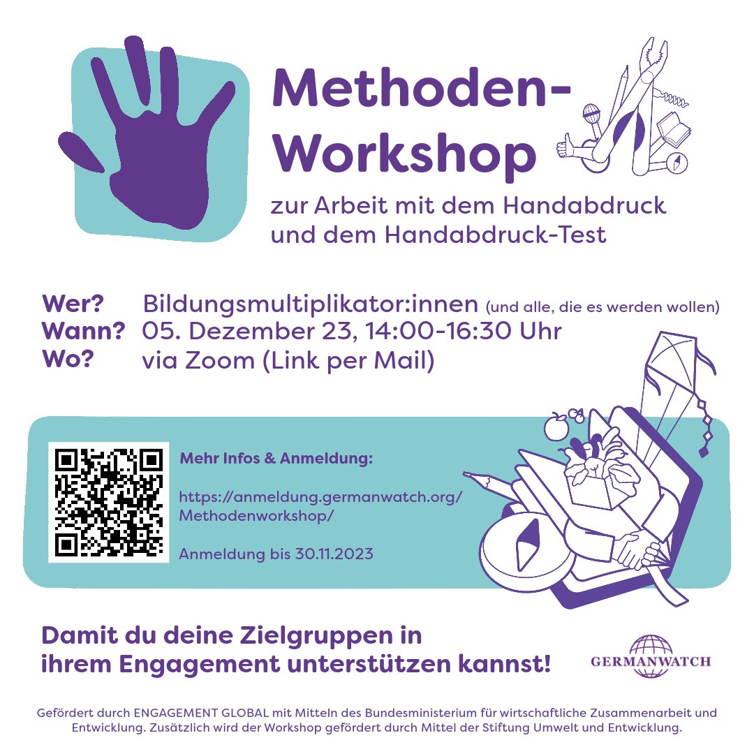 Du bist Bildungsmultiplikator:in und willst deine Zielgruppen bei ihrem Engagement mit dem Handabdruck unterstützen? 
Dann komm zum digitalen Methoden-Workshop zur Arbeit mit dem Handabdruck und dem Handabdruck-Test am 05.12.23 (Zoom). 
Infos &amp; Anmeldung👉anmeldung.germanwatch.org/Methodenworksh…