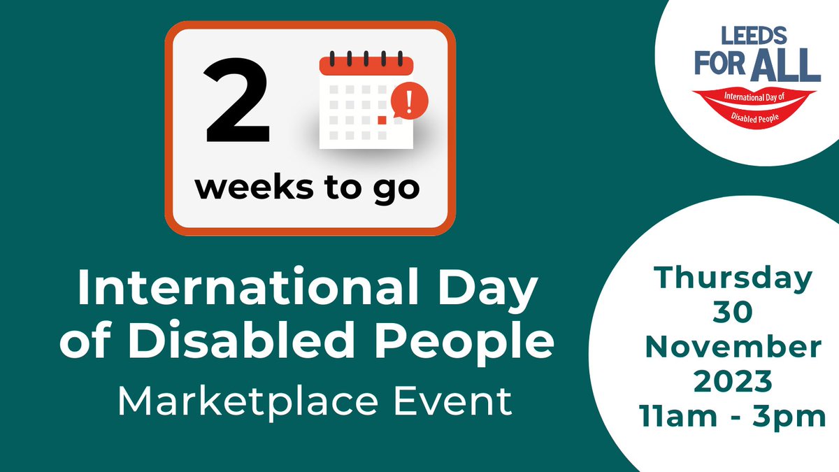 2 weeks to go! The #Countdown is on - International Day of Disabled People Marketplace Event at Leeds City Museum 'This is a unique event where disabled people can feel welcome to be themselves, have fun, and connect with Leeds’ fantastic third sector and disability community.”