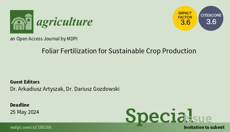 AgricultureMdpi's tweet photo. #AgricultureMdpi Open for submissions
New #specialissue: “Foliar Fertilization for Sustainable Crop Production”
Guest Editors: Dr. Arkadiusz Artyszak and Dr. Dariusz Gozdowski
Deadline: 25 May 2024
Read more: https://t.co/ASXub9fpHZ
#silicon #foliarapplication #biostimulants https://t.co/5yjDR5USie