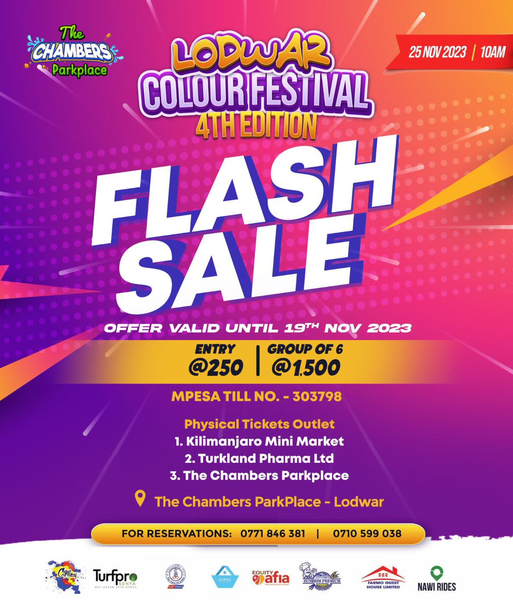 Lodwar Color Fest - FLASH SALE 

🌟 Dive into a world of color at the 4th Edition of the Lodwar Colour Festival! 🎨 

Save the Date - November 25th, 10:00 A.M. 📅 

The Chambers Parkplace - Lodwar💫