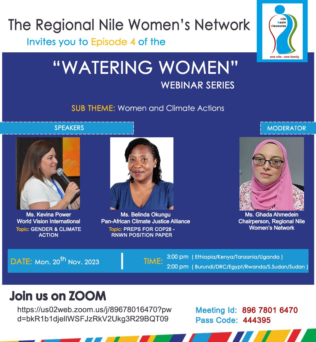 NBD's Nile Women's Network invites you to Episode 4 of the 'WATERING WOMEN' Webinar Series on Monday 20th November, 2023 at 3:00 PM Nairobi (GMT+3) Zoom Link: tinyurl.com/RNWNe4 Meeting ID: 896 7801 6470 Passcode: 444395