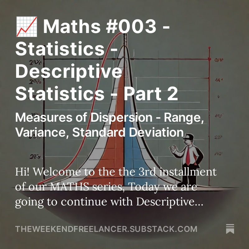 WeekendDataSage's tweet image. Latest edition of Maths series is out where I talk about Measures of Dispersion. 

Check it out here - bitly.ws/32urE

#TheWeekendFreelancer #Substack #DescriptiveStatistics #Variance #Range #StandardDeviation
