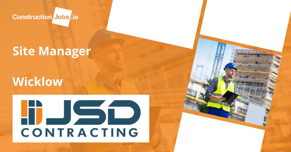 Site Manager - Wicklow - JSD Contracting  #sitemanagement #sitemanager #projectmanager #constructionmanager #constructionjobs #construction #jobs #wicklow ow.ly/5bC950PZw1S