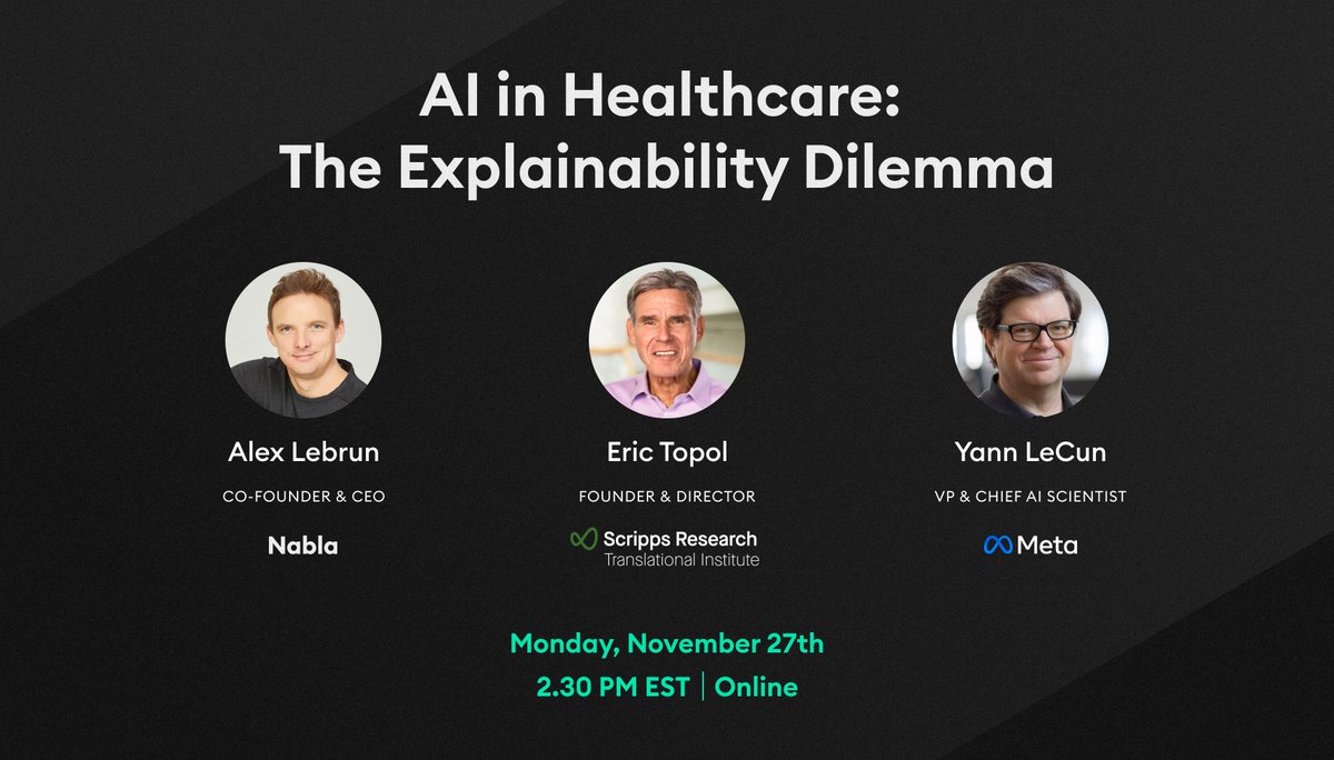 📅 Save THE date: November 27th!

Join us for an exclusive chat featuring the leading experts in the fields of Medicine &amp; AI: We are excited to have <a href="/EricTopol/">Eric Topol</a> and <a href="/ylecun/">Yann LeCun</a> in conversation, moderated by <a href="/lxbrun/">Alex Lebrun</a>.

Our guests will dive into the subject of AI explainability in