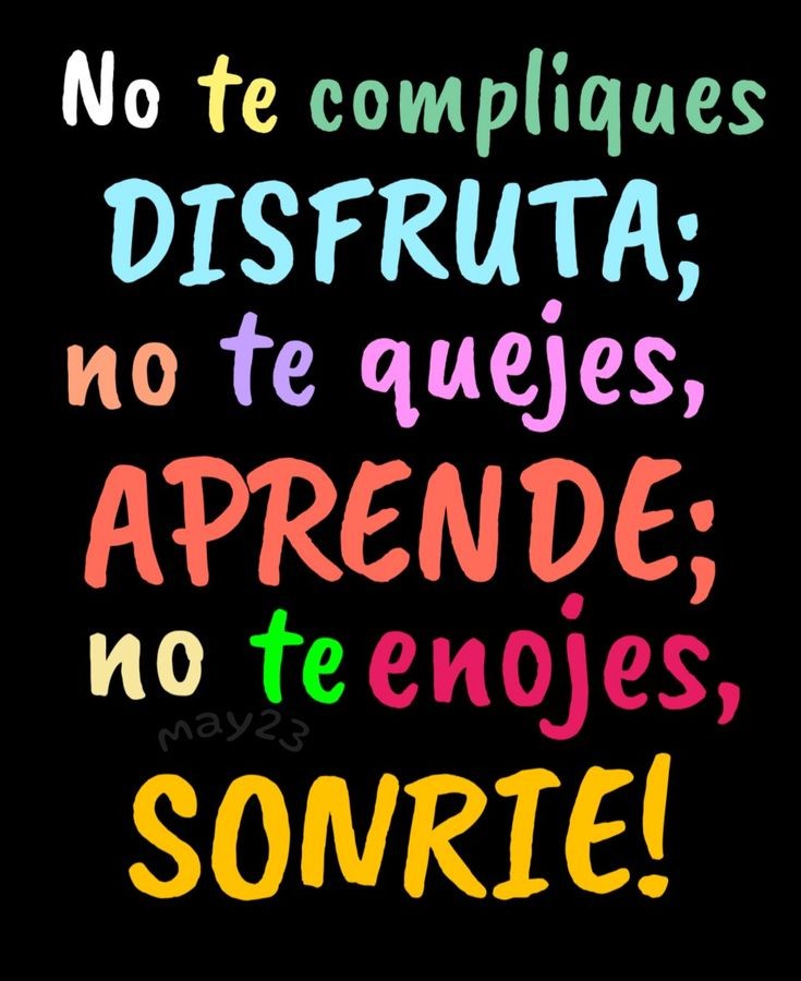No te compliques.... Disfruta.