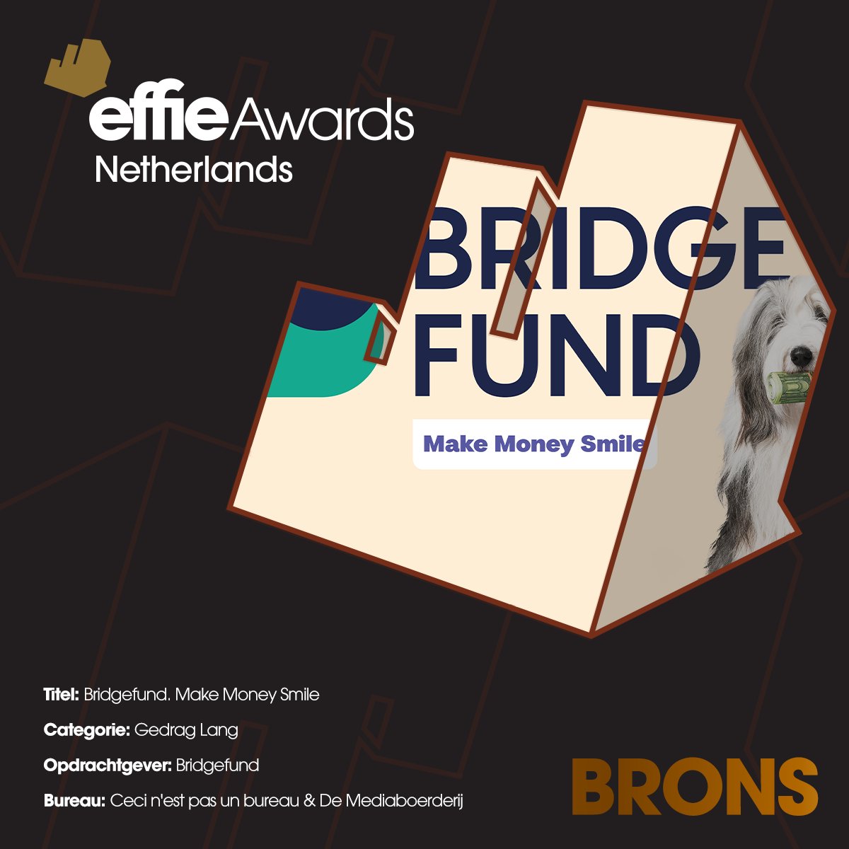 🤩 Smile! Een Bronzen Effie voor...

Bridgefund | Bridgefund. Make Money Smile
Categorie: Gedrag Lang

Door: Ceci n'est pas un bureau &amp; De Mediaboerderij

#effies