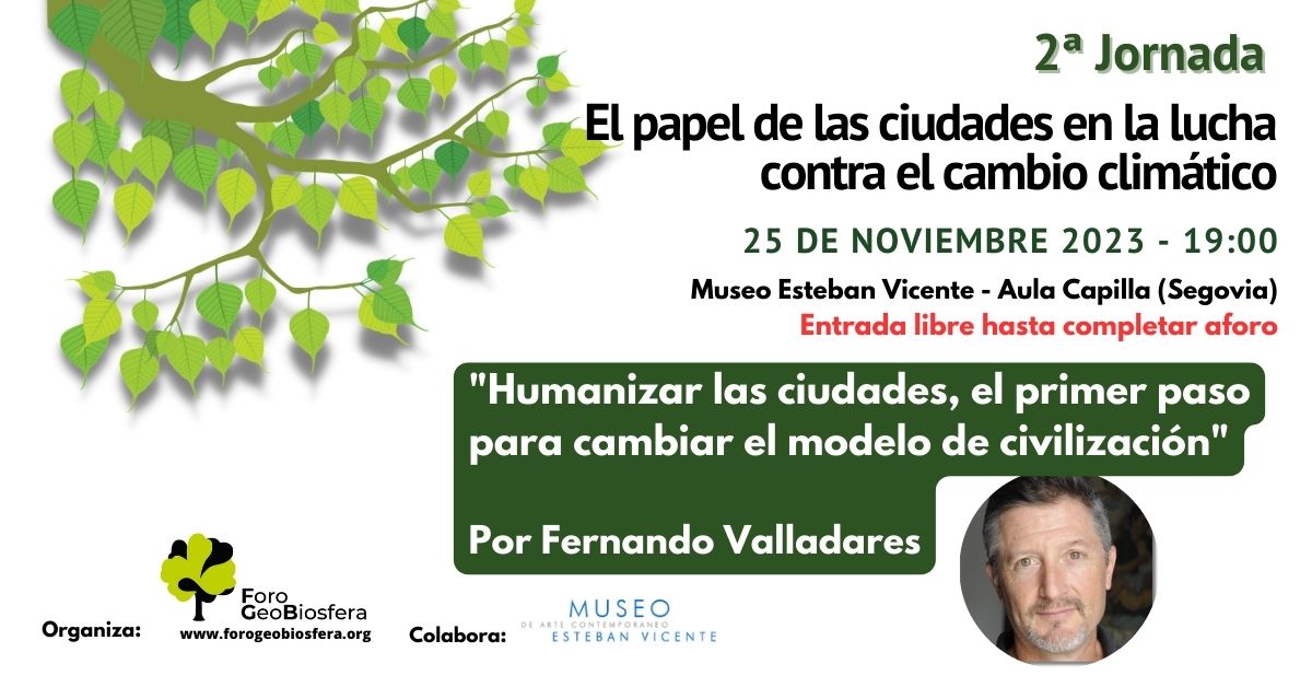 ForoGeobiosfera's tweet photo. Conferencia de 𝐅𝐞𝐫𝐧𝐚𝐧𝐝𝐨 𝐕𝐚𝐥𝐥𝐚𝐝𝐚𝐫𝐞𝐬 titulada: “𝐇𝐮𝐦𝐚𝐧𝐢𝐳𝐚𝐫 𝐥𝐚𝐬 𝐜𝐢𝐮𝐝𝐚𝐝𝐞𝐬, 𝐞𝐥 𝐩𝐫𝐢𝐦𝐞𝐫 𝐩𝐚𝐬𝐨 𝐩𝐚𝐫𝐚 𝐜𝐚𝐦𝐛𝐢𝐚𝐫 𝐞𝐥 𝐦𝐨𝐝𝐞𝐥𝐨 𝐝𝐞 𝐜𝐢𝐯𝐢𝐥𝐢𝐳𝐚𝐜𝐢ó𝐧” 25/11-19:00 @MuseoEVicente #Segovia #CambioClimático #Biodiversidad https://t.co/CQJpidF0tF
