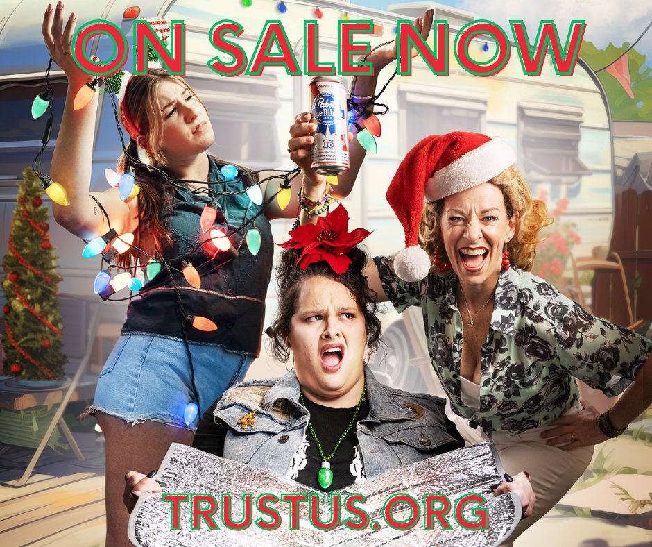 Now is your opportunity to buy tickets to The Great American Trailer Park Christmas Musical at trustus.org!