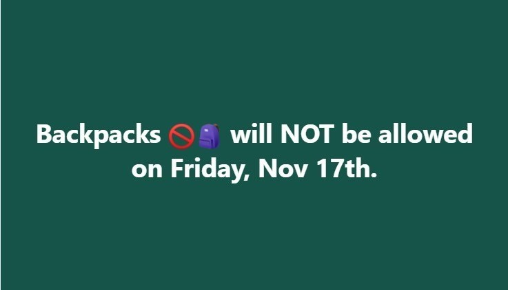 No Backpacks Friday November 17, 2023.