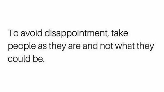 WakeupPeopIe's tweet photo. Take people as they are, not as you wish they could be. https://t.co/C91ulVnwxH