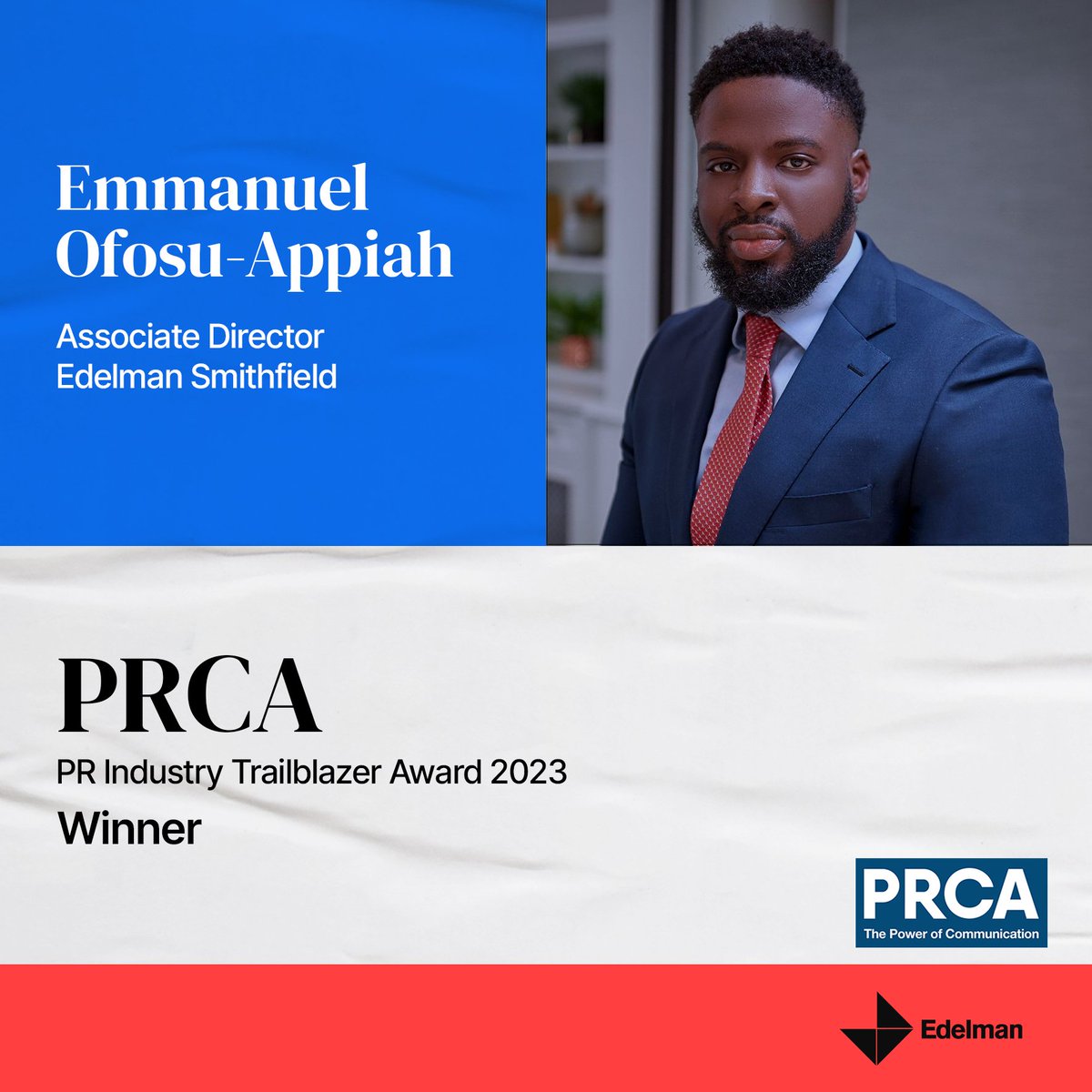 We are proud to share that Emmanuel Ofosu-Appiah, Associate Director, Edelman Smithfield, has won the @PRCA_HQ PR Industry Trailblazer Award for 2023 for his outstanding contribution to the industry. Congratulations Emmanuel on this brilliant achievement!