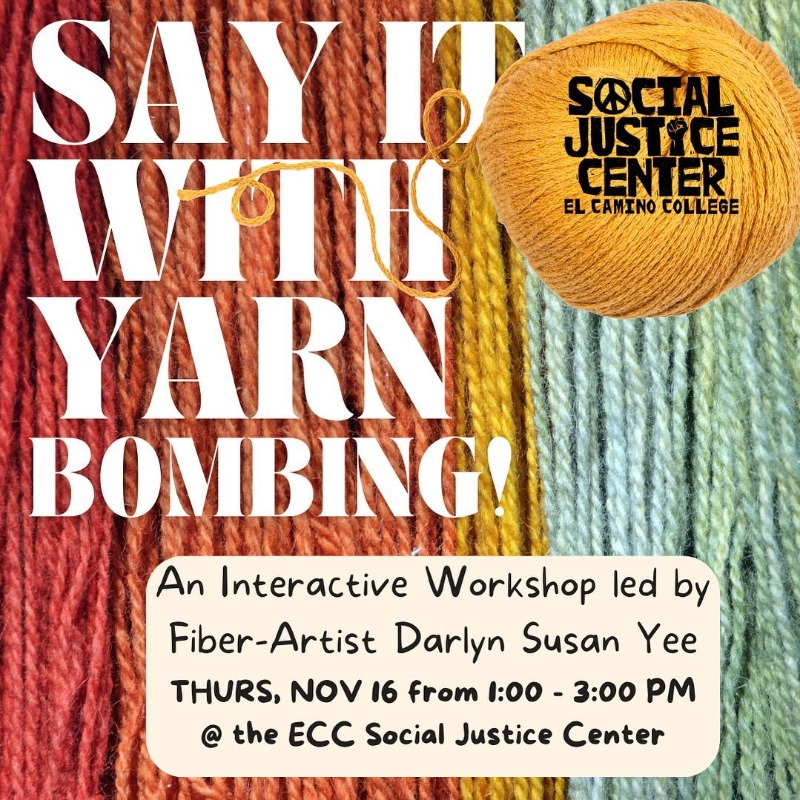 elcaminocollege's tweet photo. Artist Darlyn Susan Yee stops by the Social Justice Center to share the history and skills of yarn bombing at 1pm. Learn how to create your own projects with a demo (materials provided). https://t.co/MhCRiUjNXa