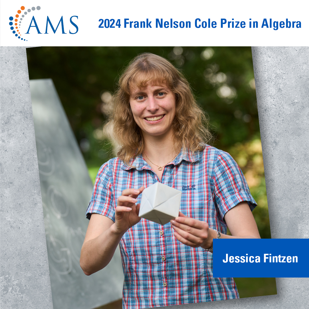 The 2024 Frank Nelson Cole Prize in Algebra is awarded to Jessica Fintzen (University of Bonn) for her work transforming the understanding of representations of p-adic groups, in particular for the article “Types for tame p-adic groups.' Read more: ow.ly/OSpP50Q8kLx